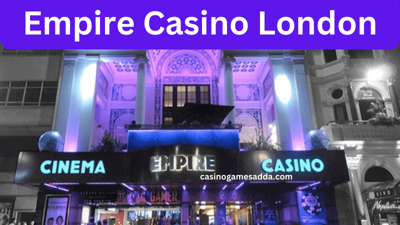 Empire Casino London: A Comprehensive Guide